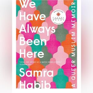 We Have Always Been Here by Samra Habib, queer Muslim memoir
